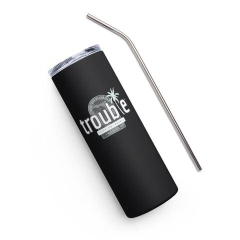Trouble - Stainless Steel Tumbler