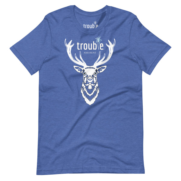 Trouble Axis Hunt - Unisex Shirt